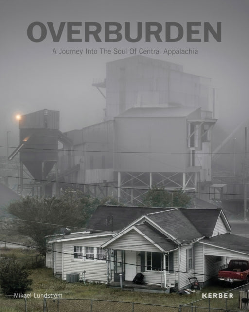 Overburden: A Journey Into the Soul of Central Appalachia