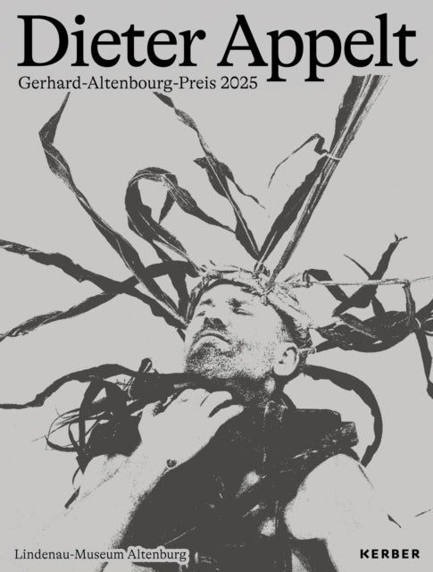 Dieter Appelt: Gerhard Altenbourg Prize 2025