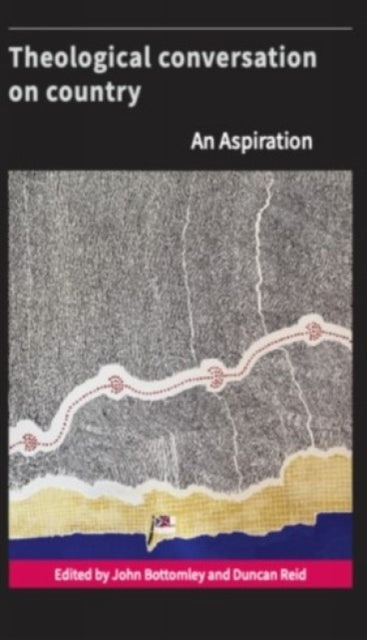 Theological Conversation on Country: An Aspiration