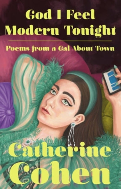 God I Feel Modern Tonight: Poems from a Gal about Town