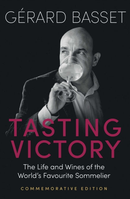 Tasting Victory (Commemorative Edition): The Life and Wines of the World’s Favourite Sommelier