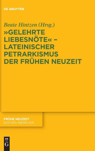 "Gelehrte Liebesnote" – Lateinischer Petrarkismus der Fruhen Neuzeit