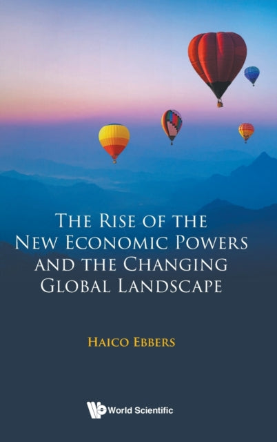 Rise Of The New Economic Powers And The Changing Global Landscape, The