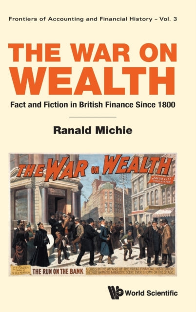War On Wealth, The: Fact And Fiction In British Finance Since 1800