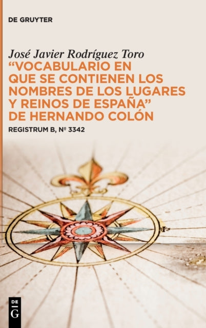 “Vocabulario en que se contienen los nombres de los lugares y reinos de Espana” de Hernando Colon: Registrum B, nº 3342