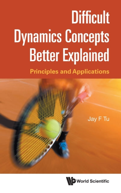 Difficult Dynamics Concepts Better Explained: Principles And Applications