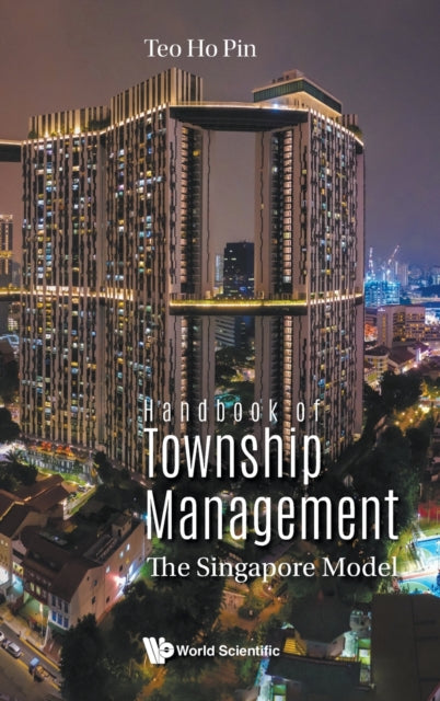 Handbook Of Township Management: The Singapore Model