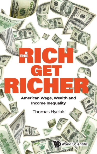 Rich Get Richer, The: American Wage, Wealth And Income Inequality