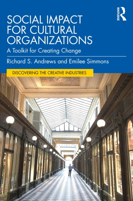 Social Impact for Cultural Organizations: A Toolkit for Creating Change