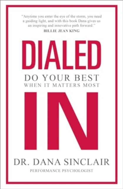 Dialed In: How to Perform Under Pressure