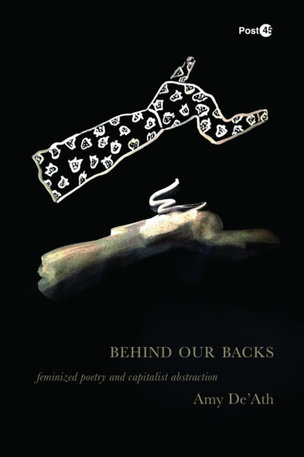Behind Our Backs: Feminized Poetry and Capitalist Abstraction