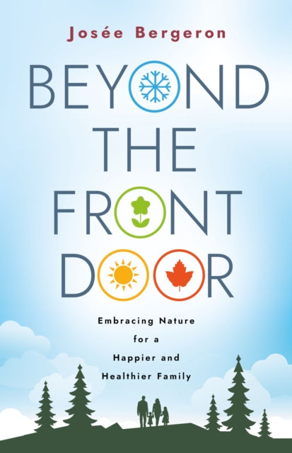 Beyond the Front Door: Embracing Nature for a Happier and Healthier Family