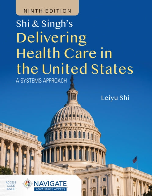 Shi & Singh's Delivering Health Care in the United States: A Systems Approach