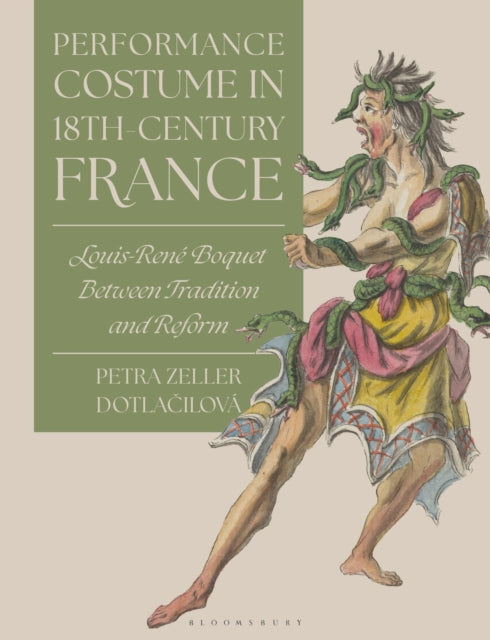 Performance Costume in 18th-Century France: Louis-Rene Boquet  Between Tradition and Reform
