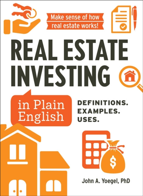 Real Estate Investing in Plain English: Definitions. Examples. Uses.