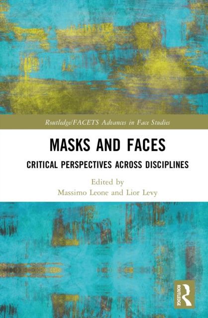 Masks and Faces: Critical Perspectives Across Disciplines