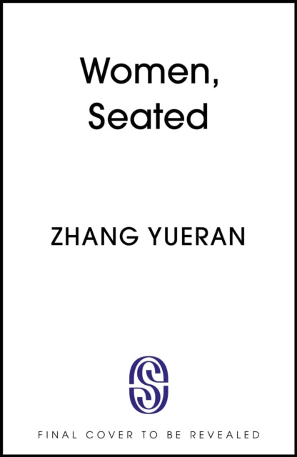 Women, Seated: A tight modern thriller about an elite family's downfall, power and corruption