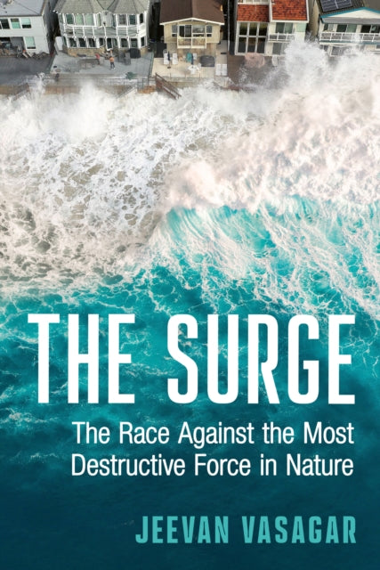 The Surge: The Race Against the Most Destructive Force in Nature