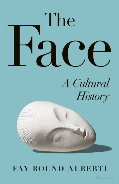 The Face: A Cultural History