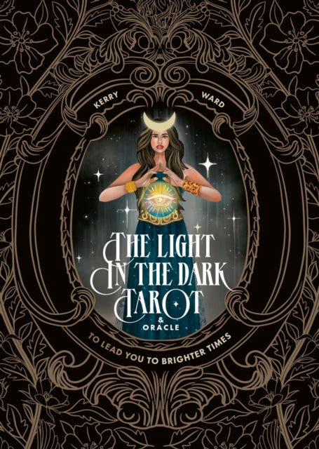 The Light in the Dark Tarot & Oracle Deck: To lead you to brighter times