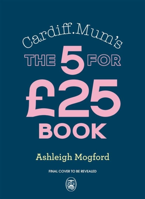 Cardiff Mum’s 5 Meals For £25: Big-flavour, budget-friendly meals to keep the family happy all week long