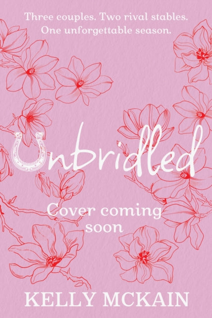 Unbridled: Made in Chelsea meets Elsie Silver in this steamy YA romance full of scandal, gossip and rivalries