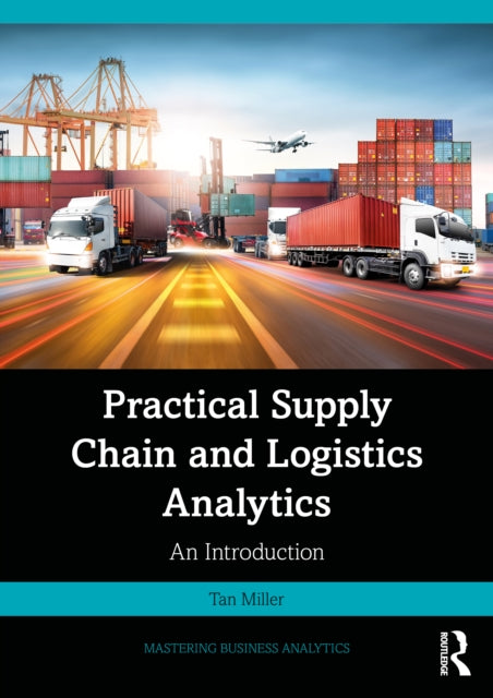 Practical Supply Chain and Logistics Analytics: An Introduction