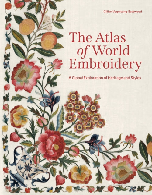 The Atlas of World Embroidery: A Global Exploration of Heritage and Styles