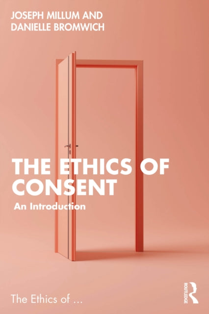 The Ethics of Consent: An Introduction