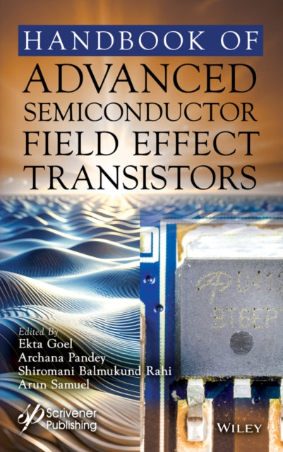 Handbook of Advanced Semiconductor Field Effect Transistors