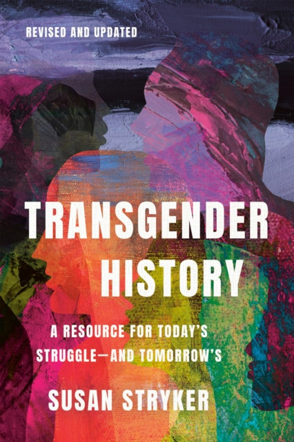Transgender History, Third Edition: Resources for Today's Struggle—and Tomorrow's