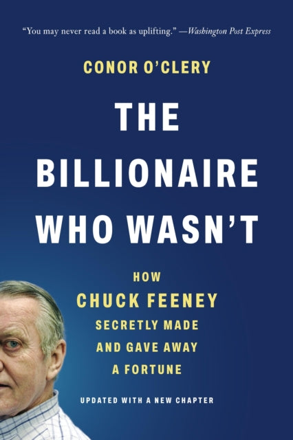The Billionaire Who Wasn't: How Chuck Feeney Secretly Made and Gave Away a Fortune