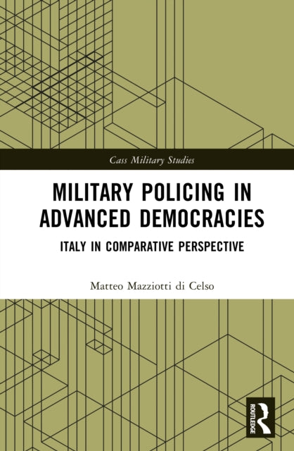 Military Policing in Advanced Democracies: Italy in Comparative Perspective