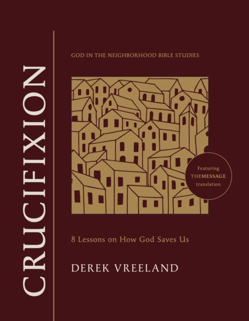 Crucifixion: 8 Lessons on How God Saves Us