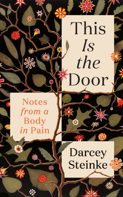 This Is the Door: Notes from a Body in Pain