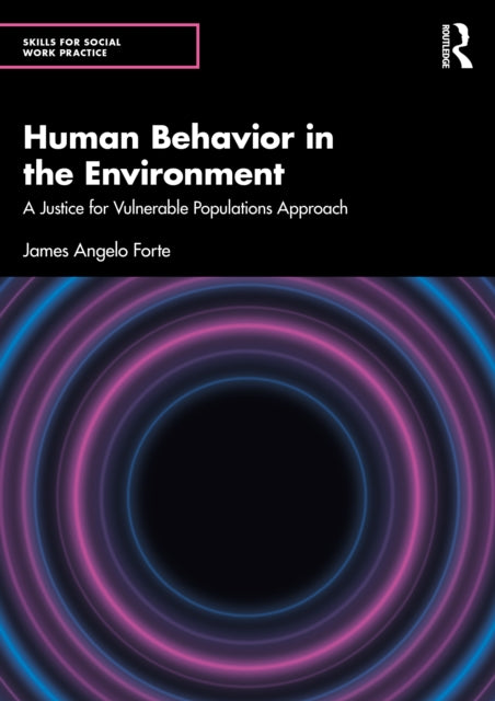 Human Behavior in the Environment: A Justice for Vulnerable Populations Approach