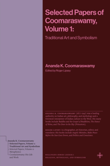 Selected Papers of Coomaraswamy, Volume 1: Traditional Art and Symbolism