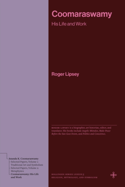 Coomaraswamy: His Life and Work