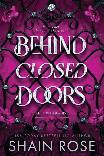 Behind Closed Doors: A totally addictive,  unputdownable billionaire dark romance