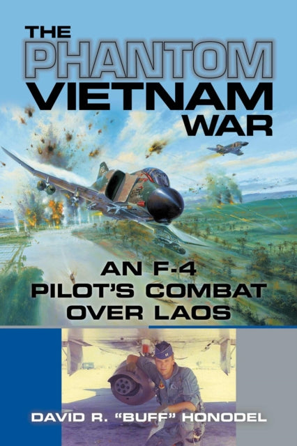 The Phantom Vietnam War Volume 12: An F-4 Pilot's Combat Over Laos