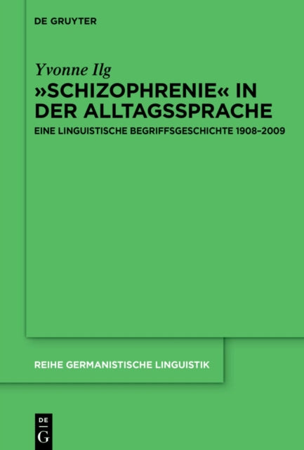 »Schizophrenie« in der Alltagssprache: Eine linguistische Begriffsgeschichte 1908-2009