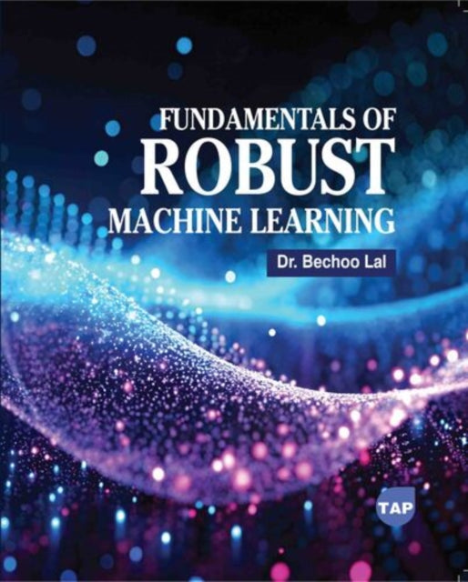 Fundamentals of Robust Machine Learning