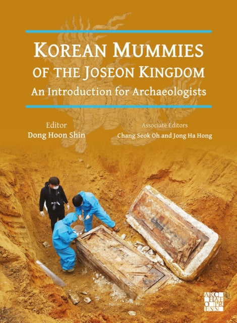 Korean Mummies of the Joseon Kingdom: An Introduction for Archaeologists