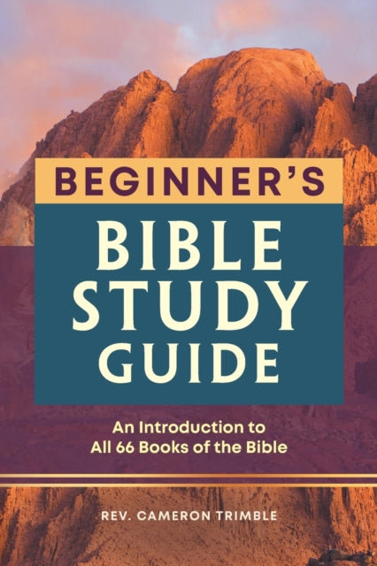 Beginner's Bible Guide: An Introduction to All 66 Books of the Bible
