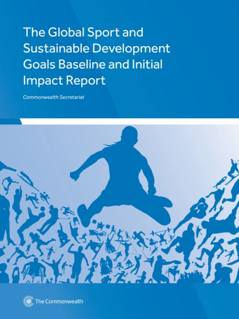 The Global Sport and Sustainable Development Goals Baseline and Initial Impact Report
