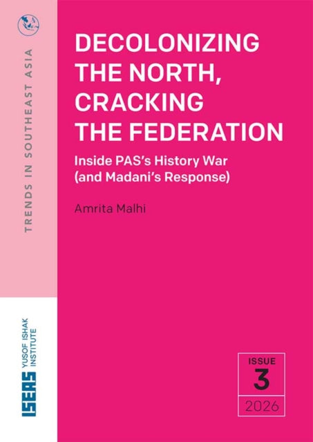 Decolonizing the North, Cracking the Federation: Inside PAS's History War (and Madani's Response)