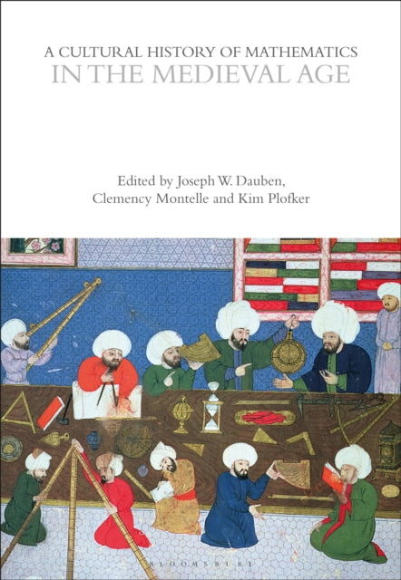 A Cultural History of Mathematics in the Medieval Age