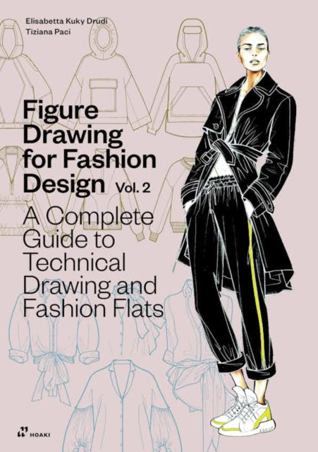 Figure Drawing for Fashion Design, Vol. 2: A Complete Guide to Technical Drawing and Fashion Flats