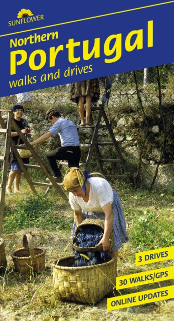 Northern Portugal Sunflower Walking Guide: 30 long and short walks and 3 car tours