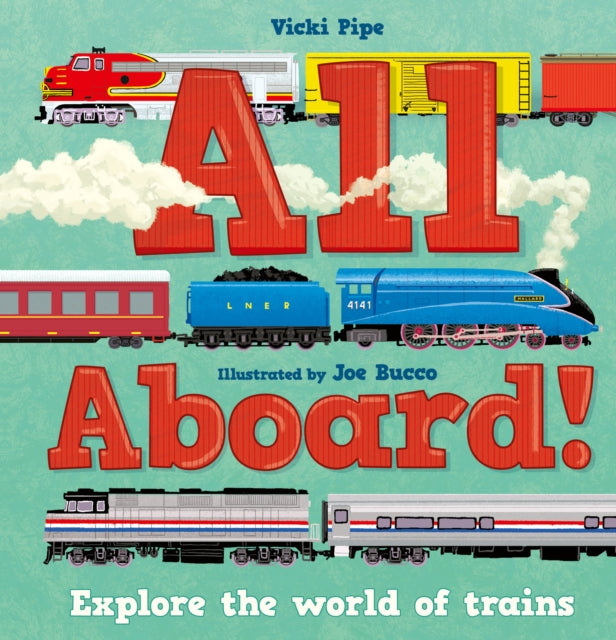 All Aboard!: Explore the world of trains